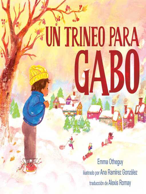 Title details for Un trineo para Gabo (A Sled for Gabo) by Emma Otheguy - Wait list